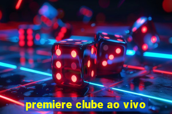 premiere clube ao vivo